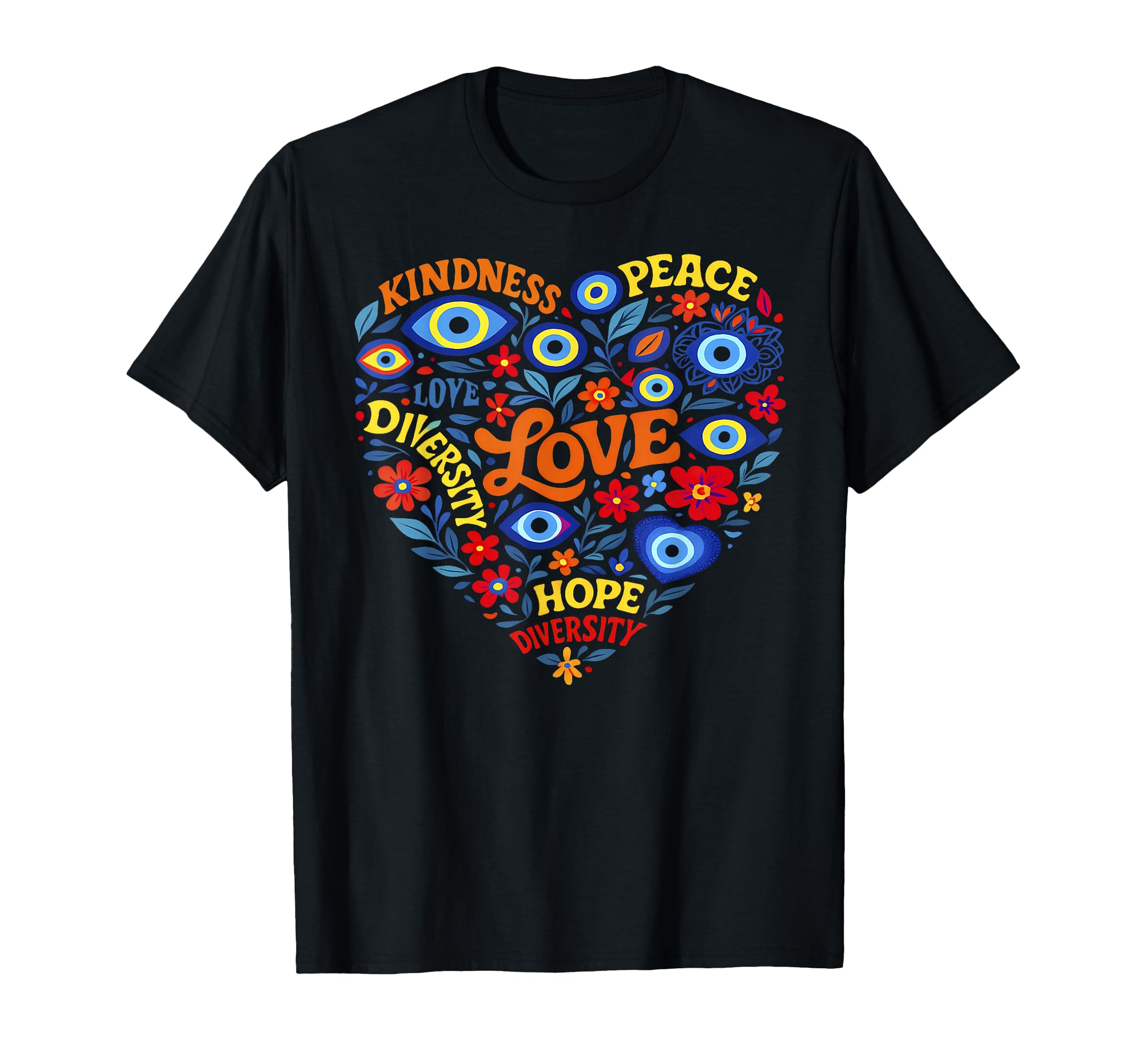 Evil Eye Turkish Eye Peace Kindness Love T-Shirt - Novelty Apparel Unisex - T-Shirt, Sweatshirt, Hoodie