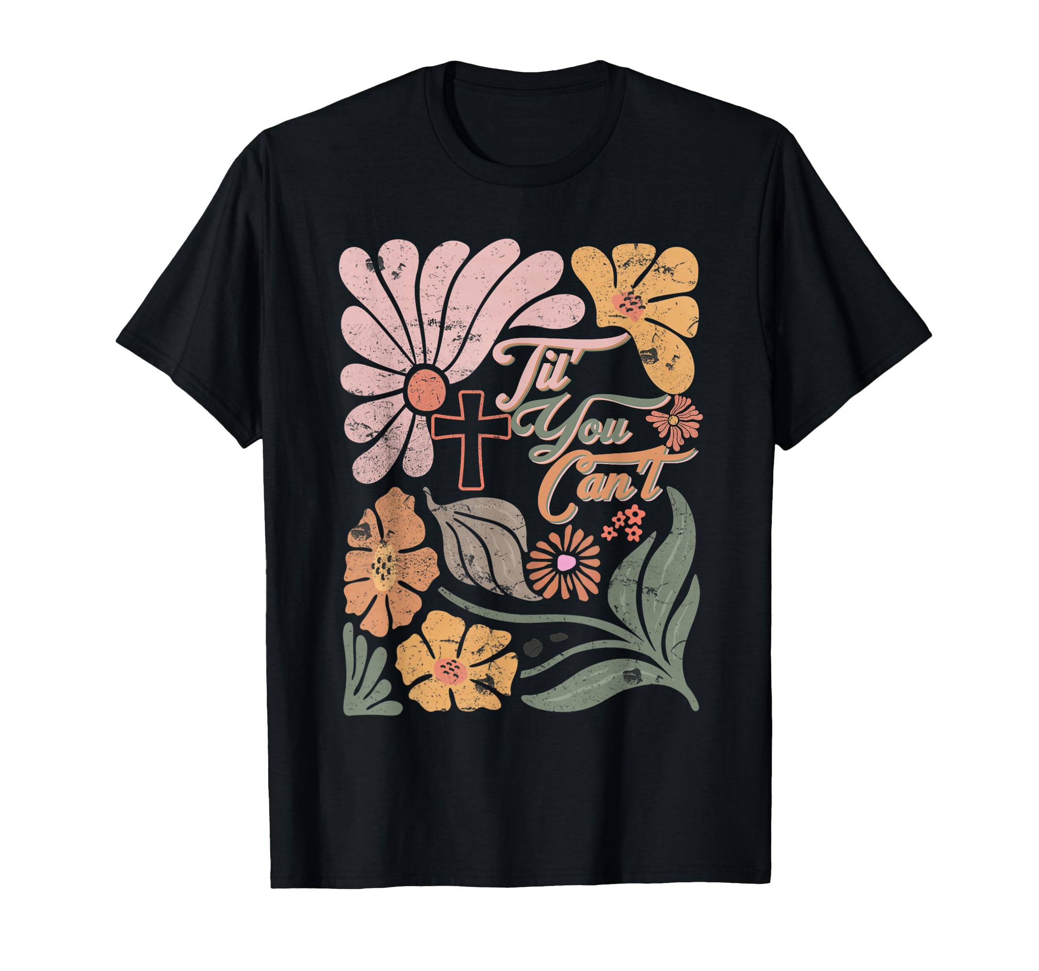 Boho Christian Til You Cant Jesus T-Shirt - Unique Graphic Unisex - T-Shirt, Sweatshirt, Hoodie