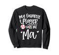 My Favorite Baseball Player Calls Sweatshirt - Aesthetic Graphic Men Women - T-Shirt, Sweatshirt, Hoodie