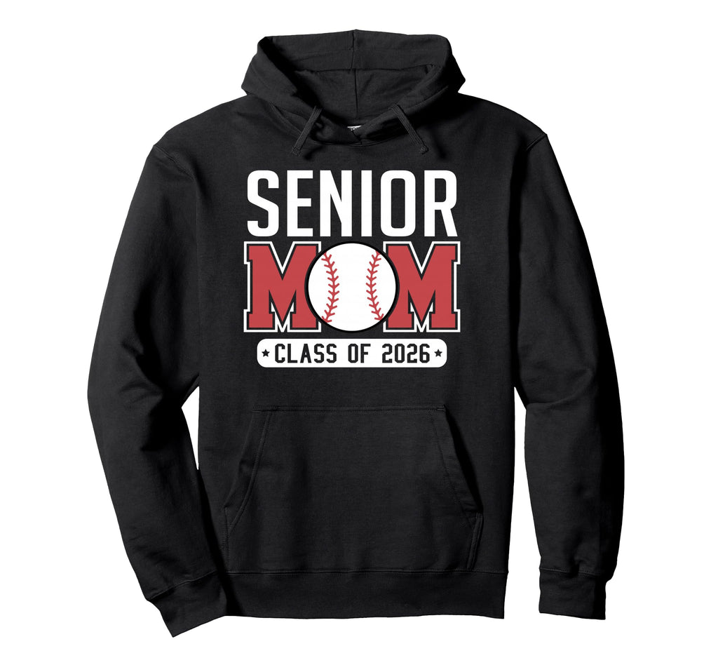 Senior Mom Class 2026 Baseball Mom Hoodie - Casual Everyday Wear Men Women - T-Shirt, Sweatshirt, Hoodie