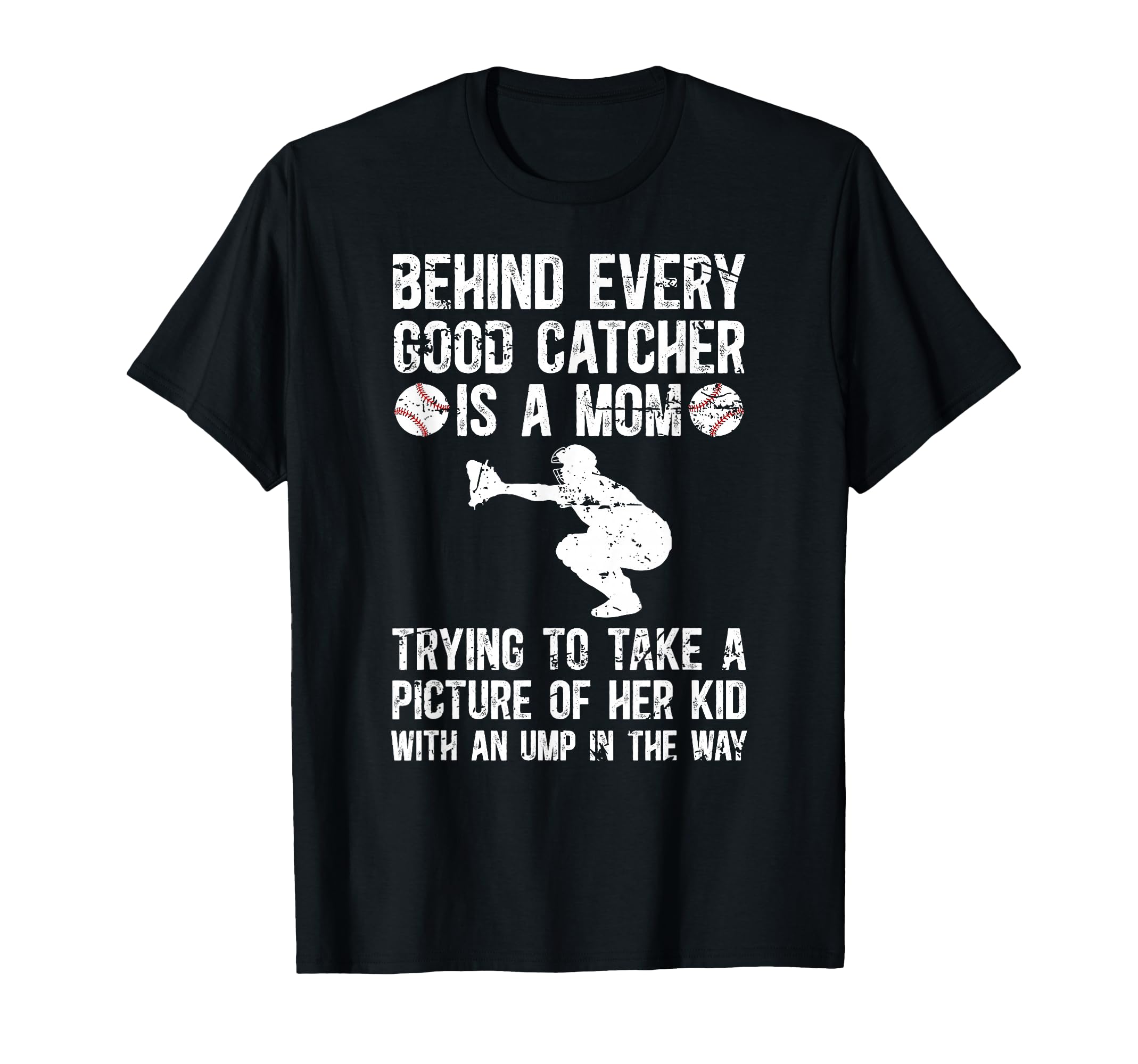 Baseball Catcher Mom Funny Mom T-Shirt - Unique Graphic for Adults - T-Shirt, Sweatshirt, Hoodie