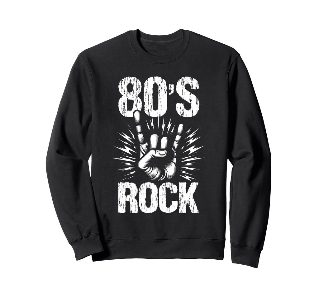 80S Rock 80S Rock Band Sweatshirt - Fun Novelty Design for Adults - T-Shirt, Sweatshirt, Hoodie