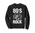80S Rock 80S Rock Band Sweatshirt - Fun Novelty Design for Adults - T-Shirt, Sweatshirt, Hoodie