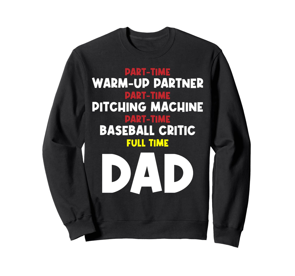 Part Time Warm Up Partner Pitching Sweatshirt - Novelty Apparel Men Women - T-Shirt, Sweatshirt, Hoodie