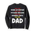 Part Time Warm Up Partner Pitching Sweatshirt - Novelty Apparel Men Women - T-Shirt, Sweatshirt, Hoodie