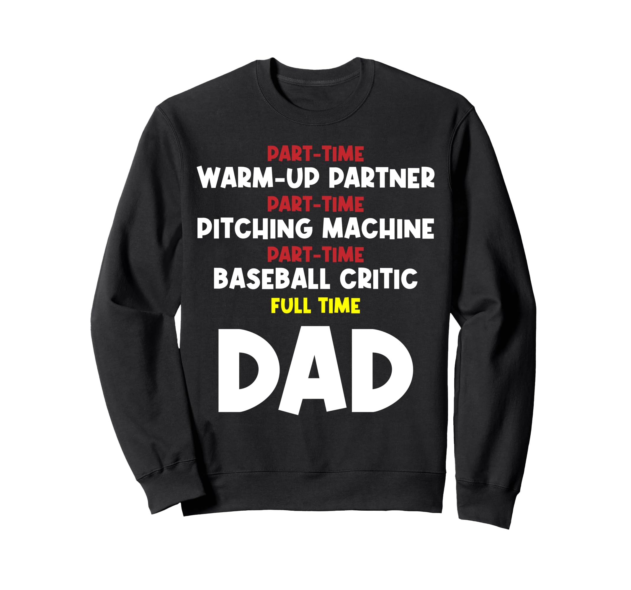 Part Time Warm Up Partner Pitching Sweatshirt - Novelty Apparel Men Women - T-Shirt, Sweatshirt, Hoodie