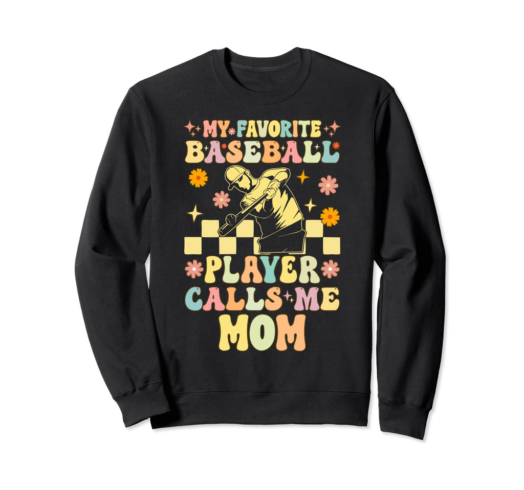 My Favorite Baseball Player Calls Sweatshirt - Novelty Apparel for Adults - T-Shirt, Sweatshirt, Hoodie
