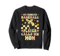 My Favorite Baseball Player Calls Sweatshirt - Novelty Apparel for Adults - T-Shirt, Sweatshirt, Hoodie