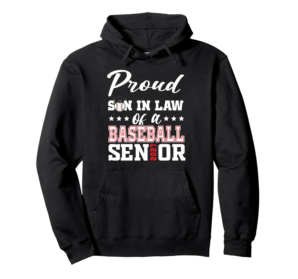 Proud Son Law Baseball Senior 2027 Hoodie - Streetwear Style Men Women - T-Shirt, Sweatshirt, Hoodie