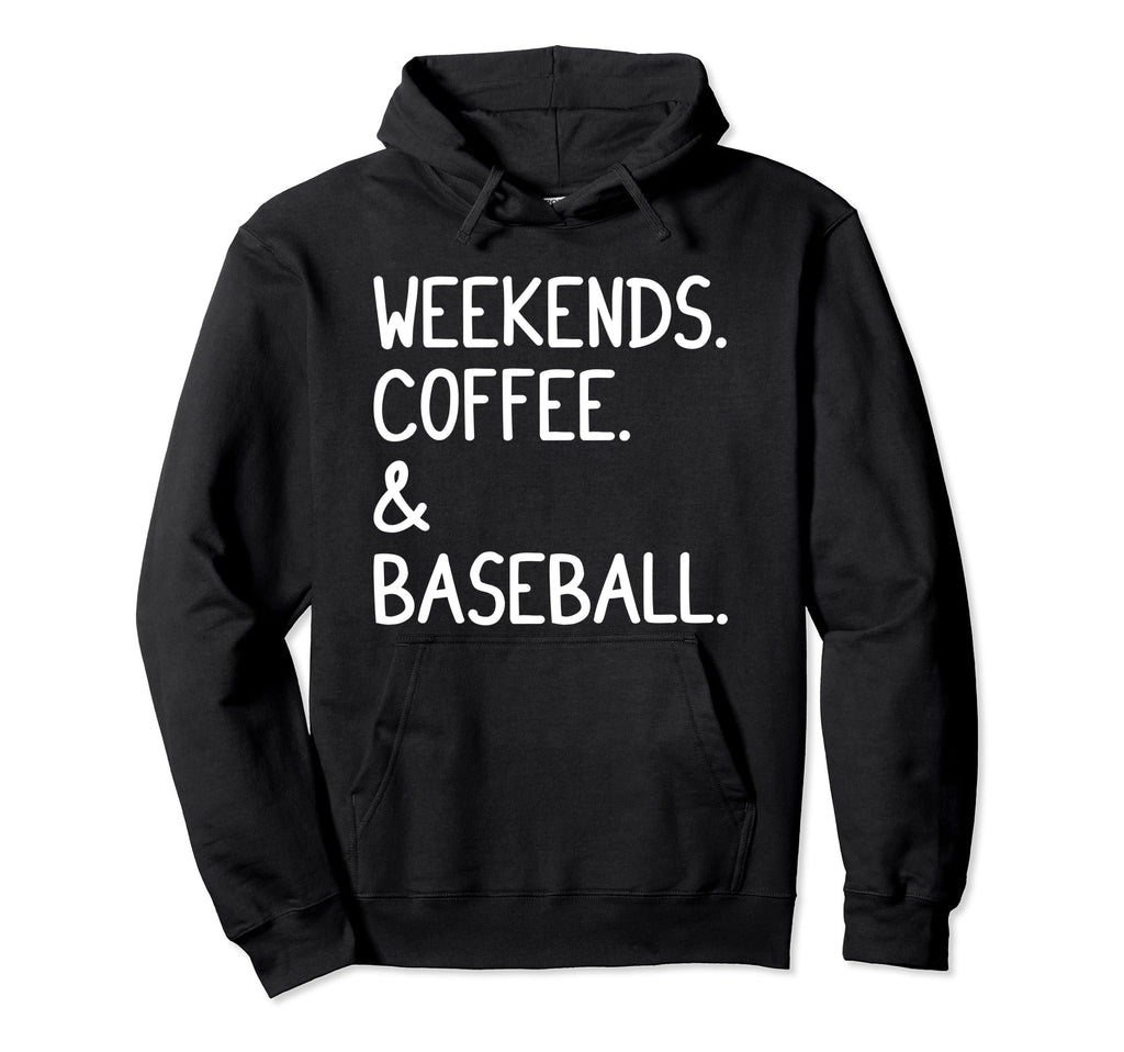 Weekends Coffee And Baseball Funny Hoodie - Aesthetic Graphic Men Women - T-Shirt, Sweatshirt, Hoodie