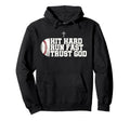 Christian Baseball Hit Hard Run Fast Hoodie - Custom Art Print Unisex - T-Shirt, Sweatshirt, Hoodie