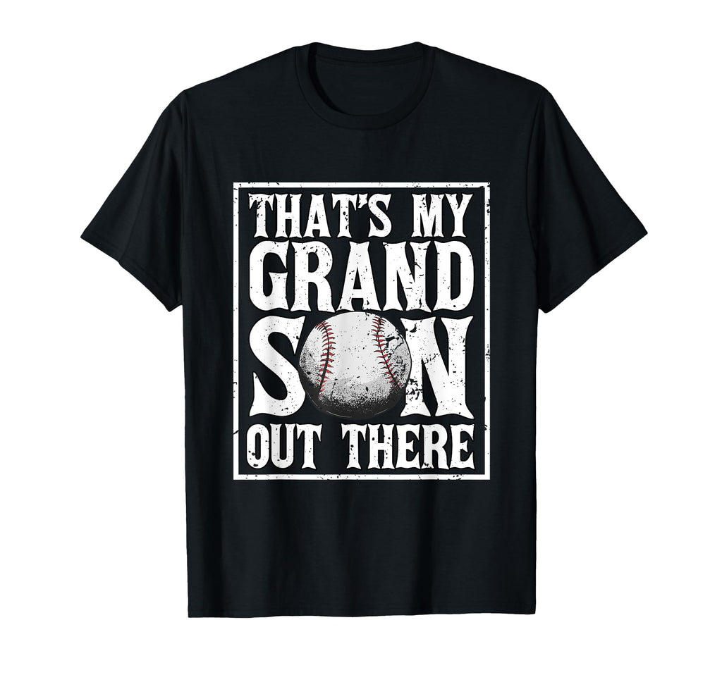 Thats My Grandson Out There Baseball T-Shirt - Aesthetic Graphic Unisex - T-Shirt, Sweatshirt, Hoodie