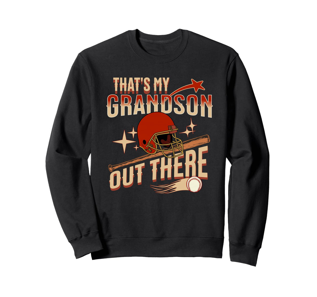 Thats My Grandson Out There Sweatshirt - Novelty Apparel for Adults - T-Shirt, Sweatshirt, Hoodie