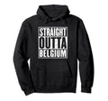 Straight Outta Belgium Distressed Hoodie - Graphic Print for Adults - T-Shirt, Sweatshirt, Hoodie
