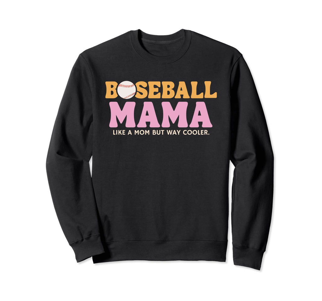 Somebodys Loudmouth Baseball Mama Sweatshirt - Trendy Graphic Men Women - T-Shirt, Sweatshirt, Hoodie