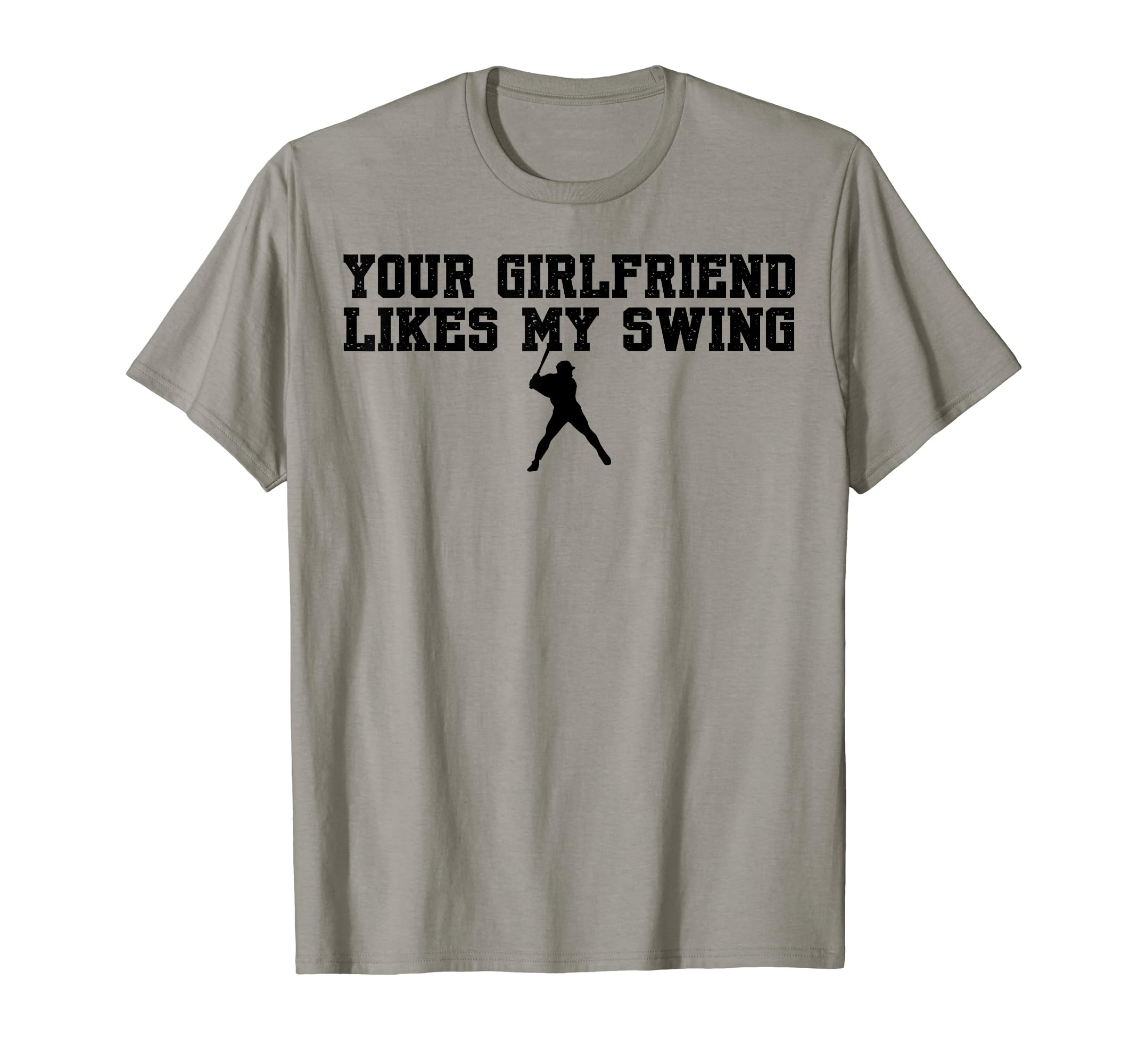 Your Girlfriend Likes My Swing T-Shirt - Streetwear Style for Adults - T-Shirt, Sweatshirt, Hoodie