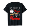 Baseball My Favorite Player Calls Me T-Shirt - Graphic Print for Adults - T-Shirt, Sweatshirt, Hoodie