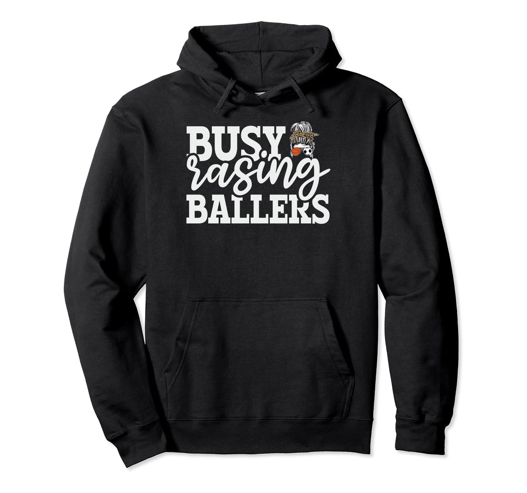 Busy Raising Ballers Baller Mom Hoodie - Minimalist Print Men Women - T-Shirt, Sweatshirt, Hoodie