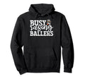 Busy Raising Ballers Baller Mom Hoodie - Minimalist Print Men Women - T-Shirt, Sweatshirt, Hoodie