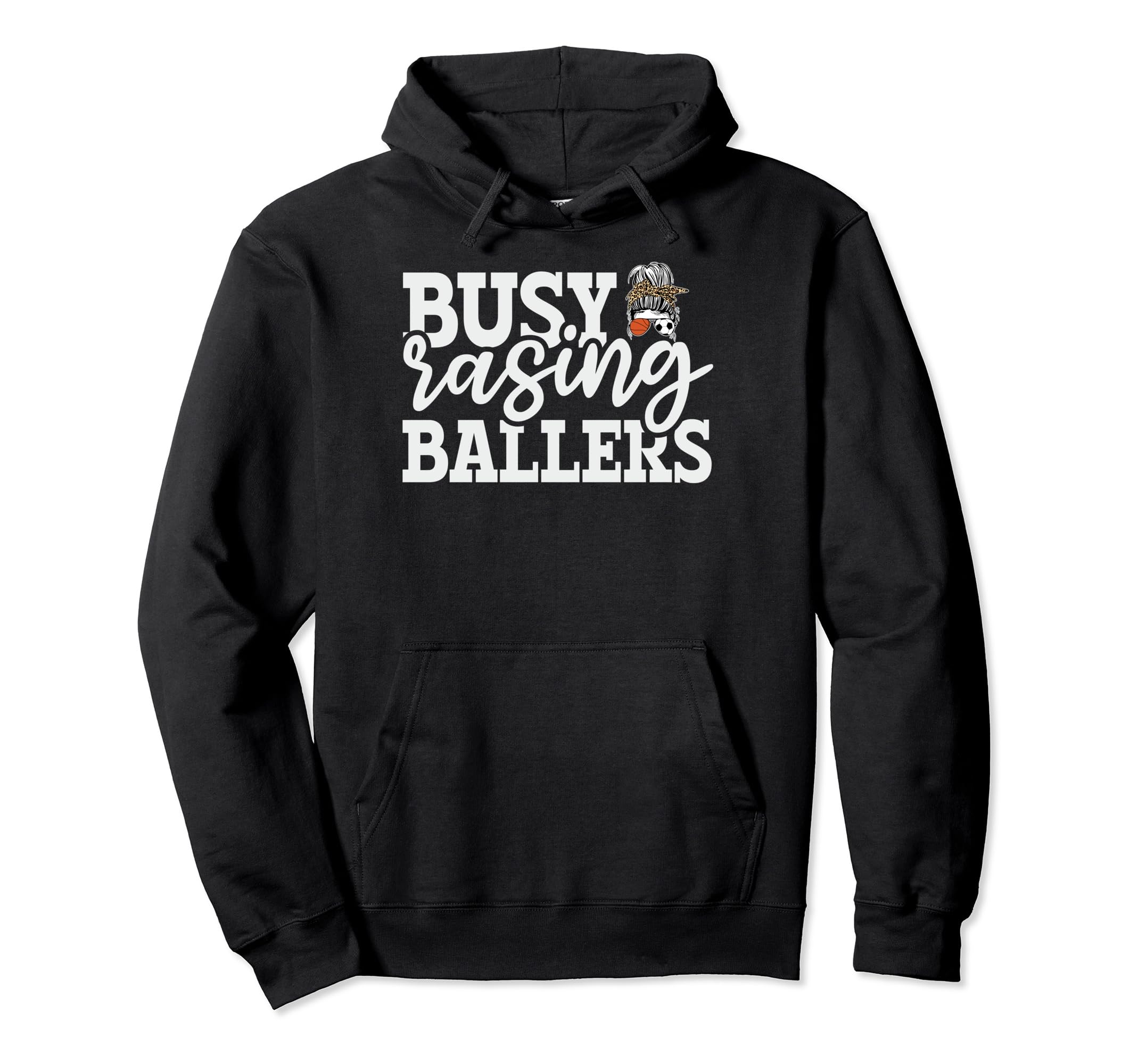 Busy Raising Ballers Baller Mom Hoodie - Minimalist Print Men Women - T-Shirt, Sweatshirt, Hoodie