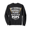 My Favorite Baseball Player Calls Sweatshirt - Custom Art Print for Adults - T-Shirt, Sweatshirt, Hoodie