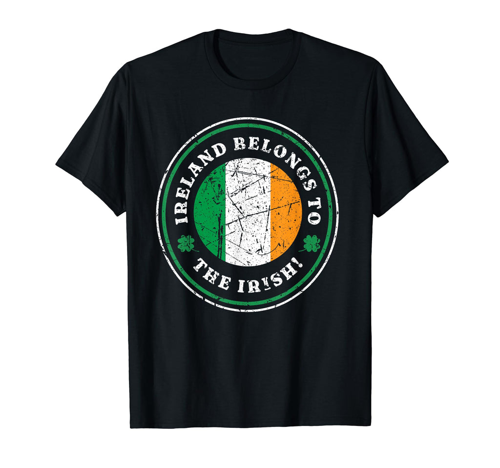 Ireland Belongs To Irish Distressed T-Shirt - Novelty Apparel for Adults - T-Shirt, Sweatshirt, Hoodie