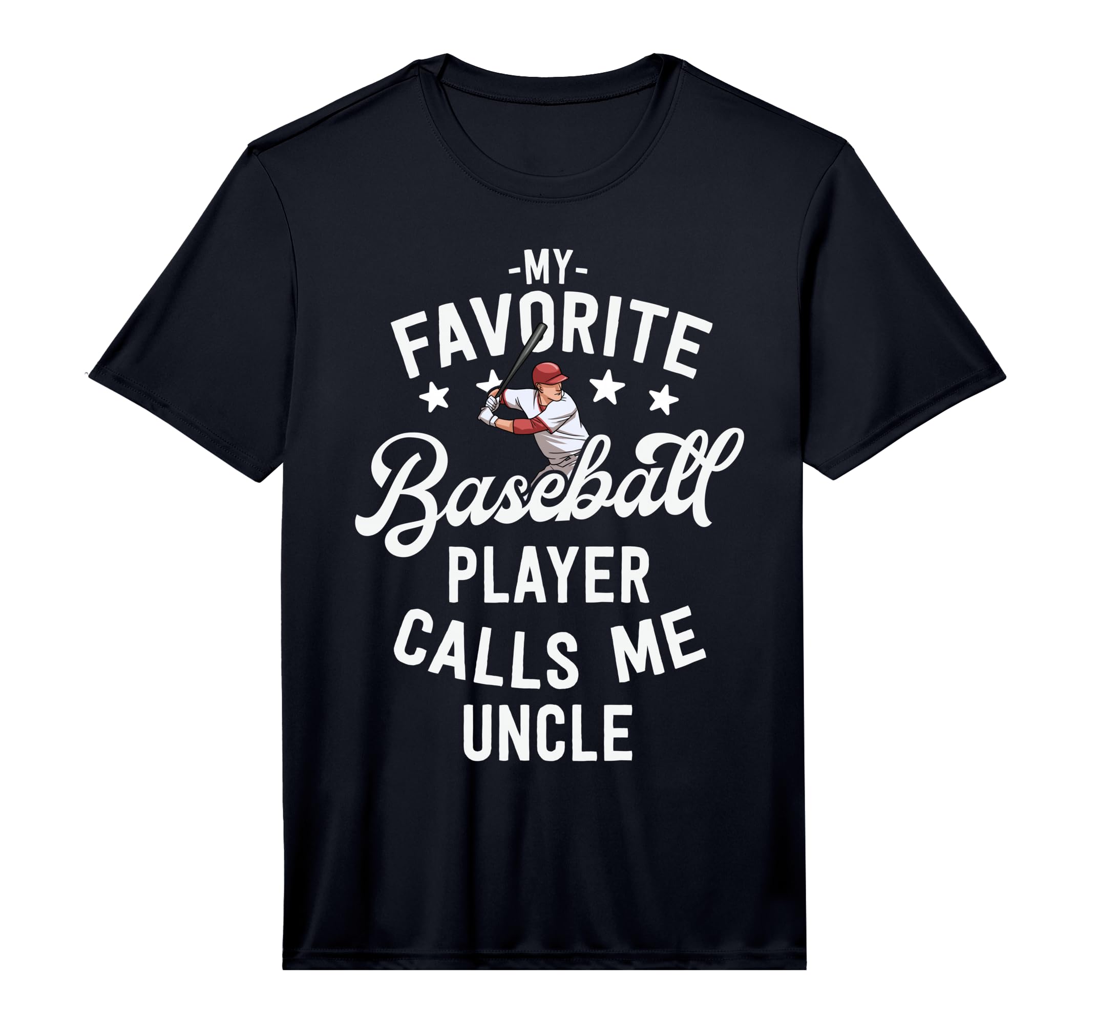 Baseball Uncle Gift My Favorite T-Shirt - Fun Novelty Design for Adults - T-Shirt, Sweatshirt, Hoodie