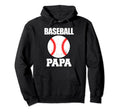 Baseball Papa Funny Baseball Player Hoodie - Novelty Apparel for Adults - T-Shirt, Sweatshirt, Hoodie