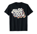 Made 60S Funny 1960S Party Gifts T-Shirt - Custom Art Print Unisex - T-Shirt, Sweatshirt, Hoodie