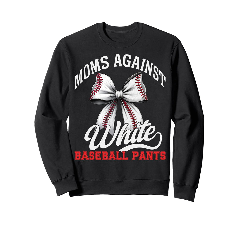 Moms Against White Baseball Pants Sweatshirt - Custom Art Print for Adults - T-Shirt, Sweatshirt, Hoodie