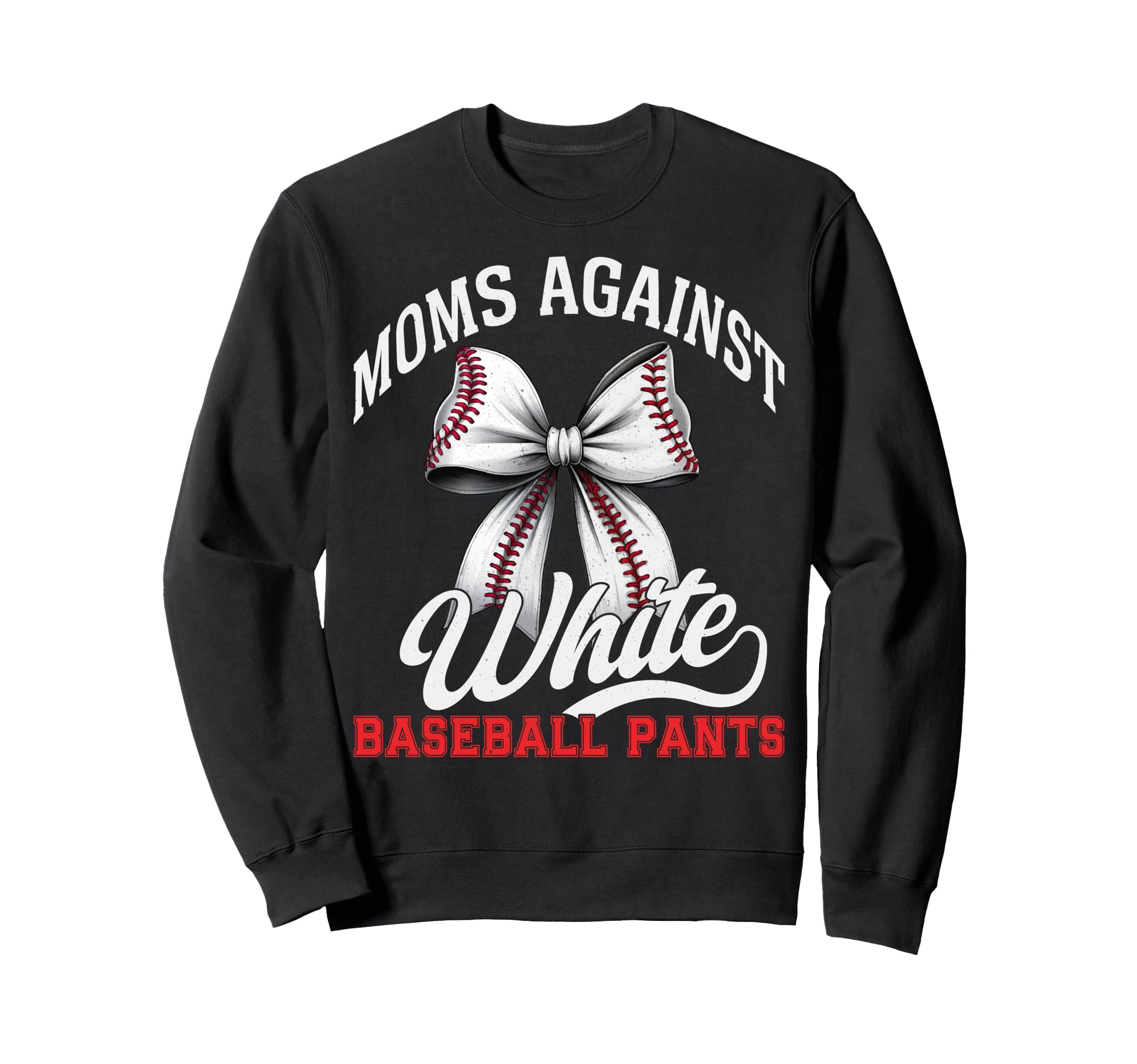 Moms Against White Baseball Pants Sweatshirt - Custom Art Print for Adults - T-Shirt, Sweatshirt, Hoodie