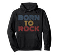 Born To Rock 70S Distressed Hoodie - Streetwear Style for Adults - T-Shirt, Sweatshirt, Hoodie