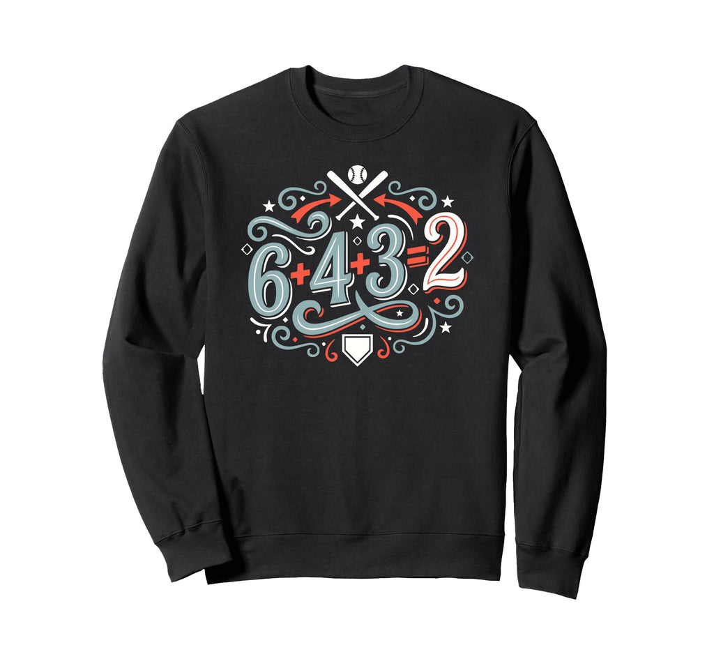 6 4 3 Double Play Funny Baseball Sweatshirt - Casual Everyday Wear Unisex - T-Shirt, Sweatshirt, Hoodie