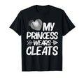 Funny My Princess Wears Cleats Gift T-Shirt - Trendy Graphic Men Women - T-Shirt, Sweatshirt, Hoodie