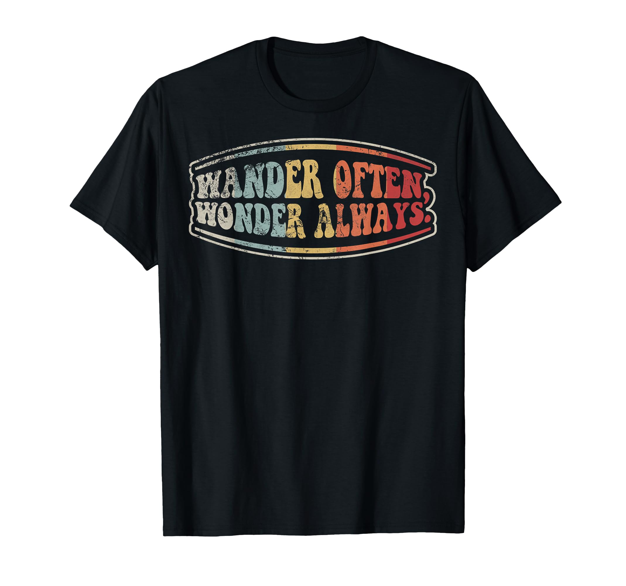 Wander Often Wonder Always 70S T-Shirt - Minimalist Print for Adults - T-Shirt, Sweatshirt, Hoodie