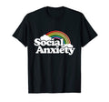 Social Anxiety Rainbow Socially Anxious T-Shirt - Novelty Apparel Men Women - T-Shirt, Sweatshirt, Hoodie