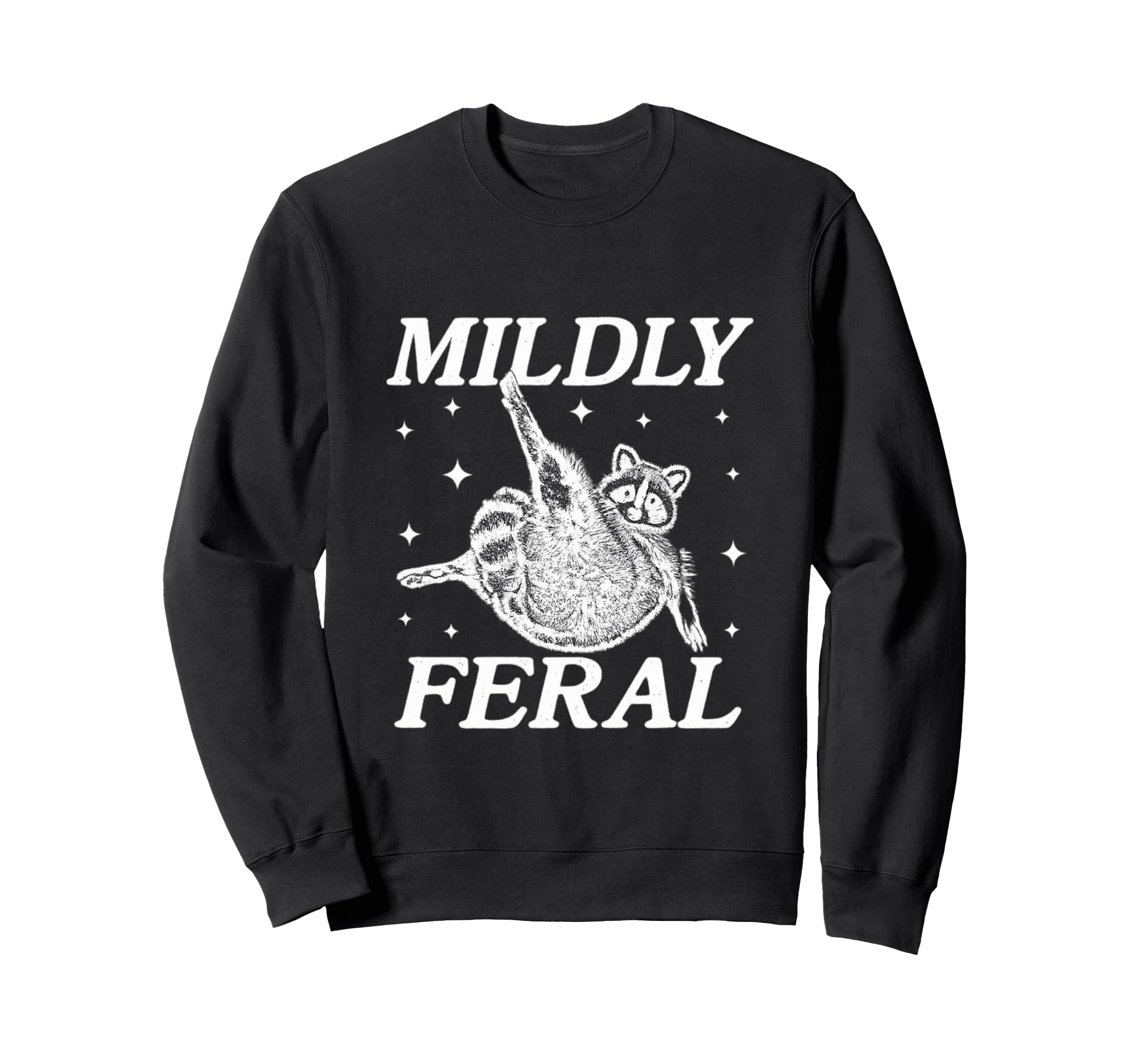 Mildly Feral Funny Raccoon Meme Gen Z Sweatshirt - Graphic Print Unisex - T-Shirt, Sweatshirt, Hoodie
