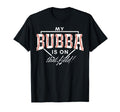 My Bubba Is That Field Baseball Game T-Shirt - Graphic Print for Adults - T-Shirt, Sweatshirt, Hoodie