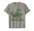 Hold Partner Im Overstimulated Cowboy T-Shirt - Streetwear Style Men Women - T-Shirt, Sweatshirt, Hoodie