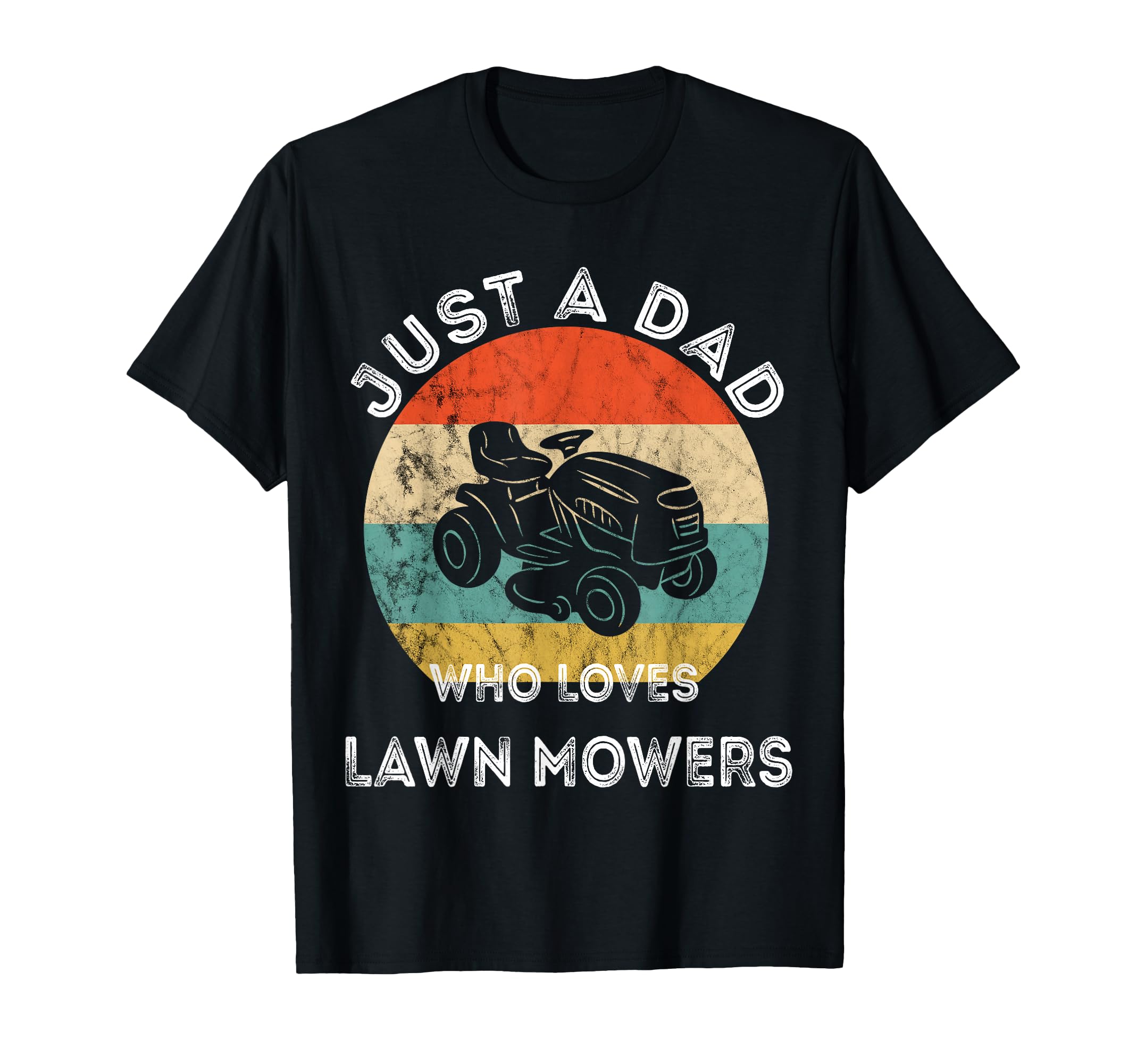 Just Dad Who Loves Lawn Mowers Father T-Shirt - Minimalist Print Men Women - T-Shirt, Sweatshirt, Hoodie