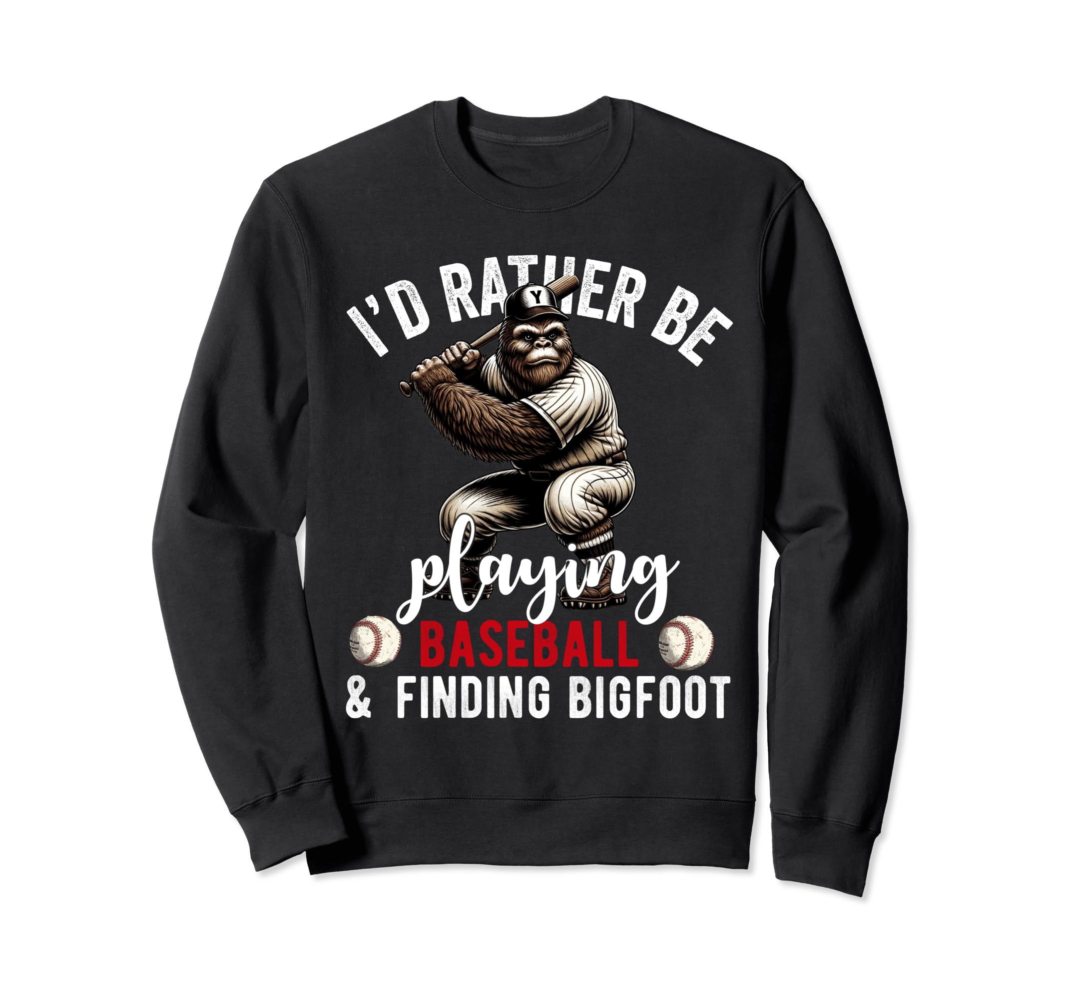 Bigfoot Baseball Dad Sasquatch Sweatshirt - Streetwear Style Men Women - T-Shirt, Sweatshirt, Hoodie