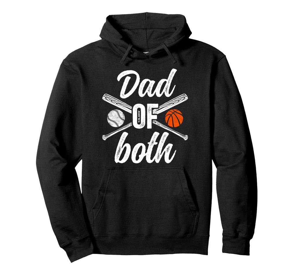 Dad Both Baseball Basketball Dad Hoodie - Streetwear Style Men Women - T-Shirt, Sweatshirt, Hoodie