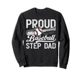 Stepdad Baseball Proud Baseball Sweatshirt - Streetwear Style Men Women - T-Shirt, Sweatshirt, Hoodie