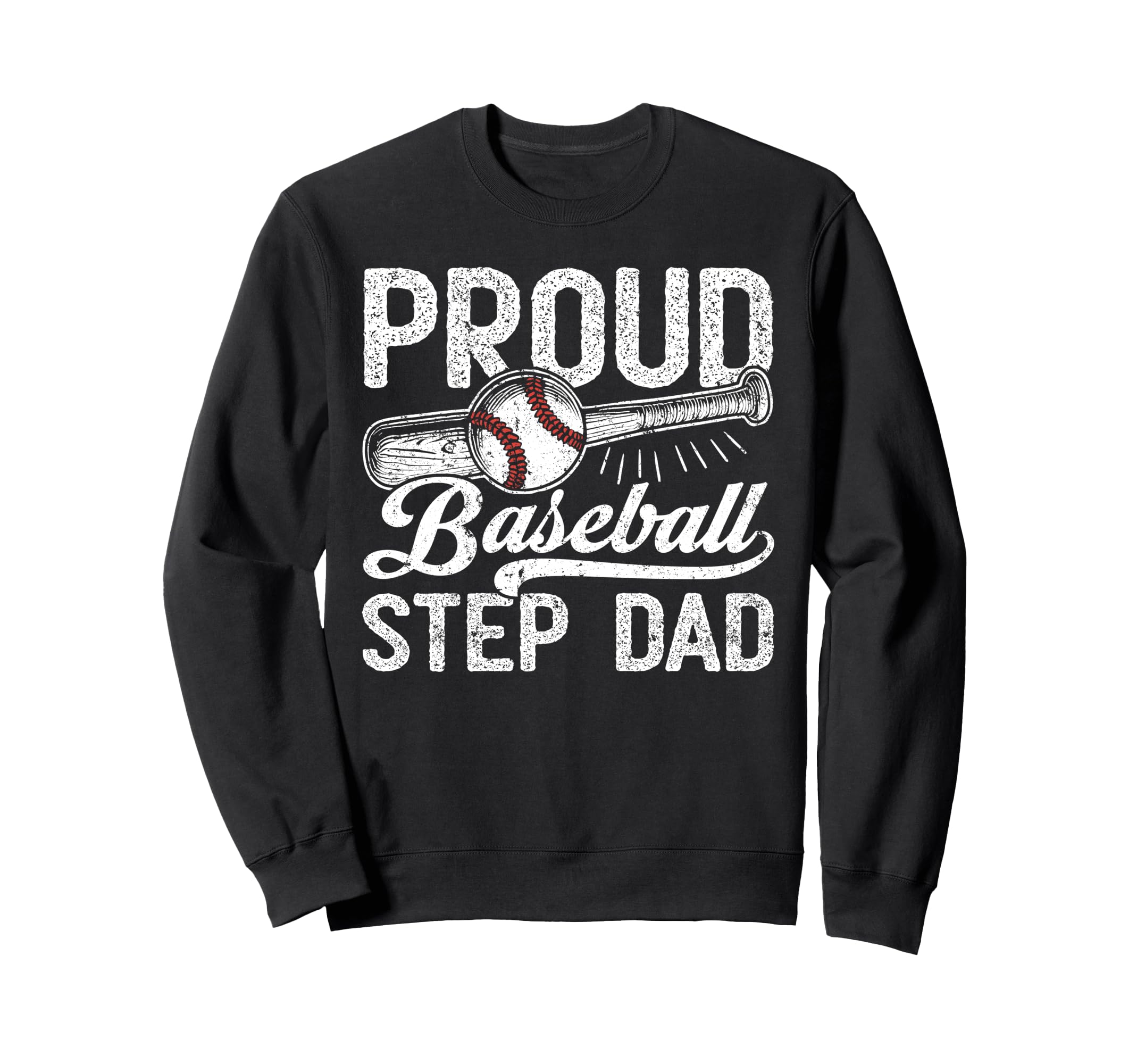 Stepdad Baseball Proud Baseball Sweatshirt - Streetwear Style Men Women - T-Shirt, Sweatshirt, Hoodie