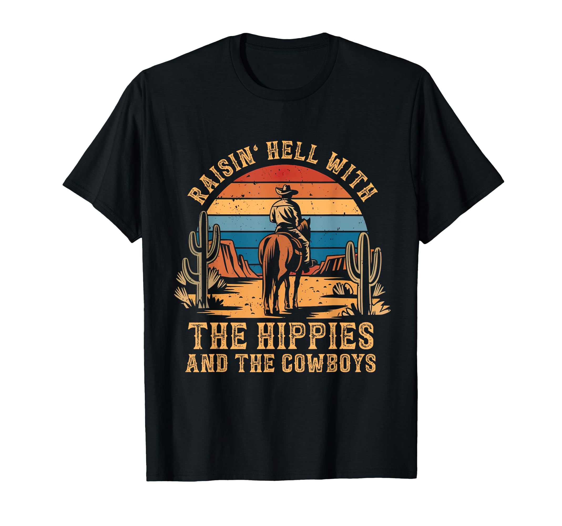 Raisin Hell Hippies And Cowboys T-Shirt - Streetwear Style Men Women - T-Shirt, Sweatshirt, Hoodie