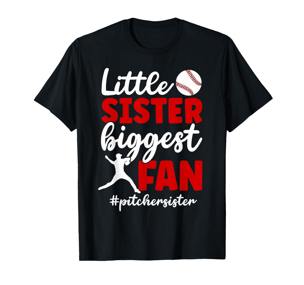 Little Sister Baseball Pitcher Sister T-Shirt - Novelty Apparel Unisex - T-Shirt, Sweatshirt, Hoodie