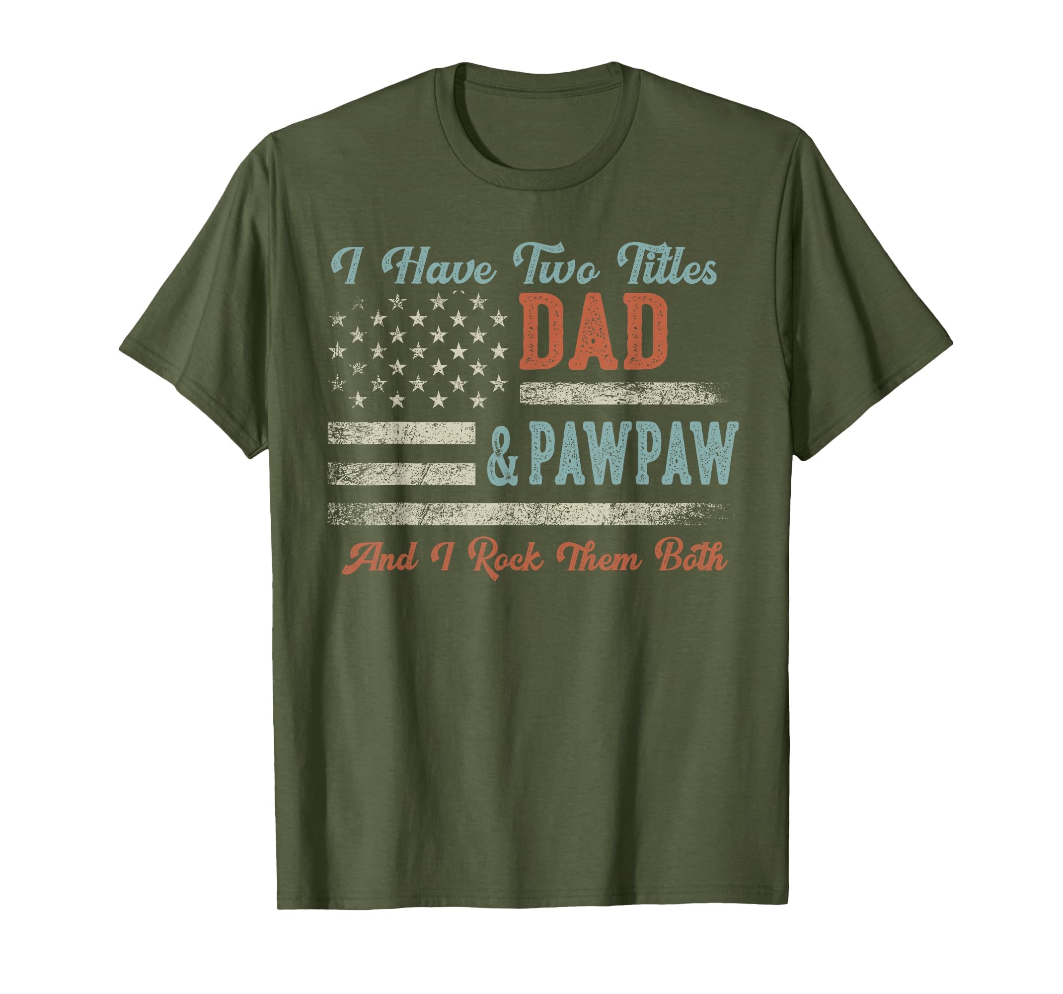I Have Two Titles Dad Pawpaw I Rock T-Shirt - Graphic Print for Adults - T-Shirt, Sweatshirt, Hoodie