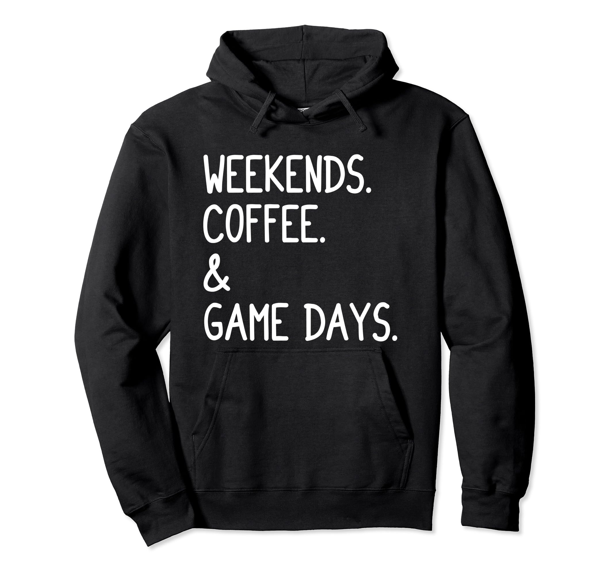 Weekends Coffee And Game Days Funny Hoodie - Fun Novelty Design Men Women - T-Shirt, Sweatshirt, Hoodie