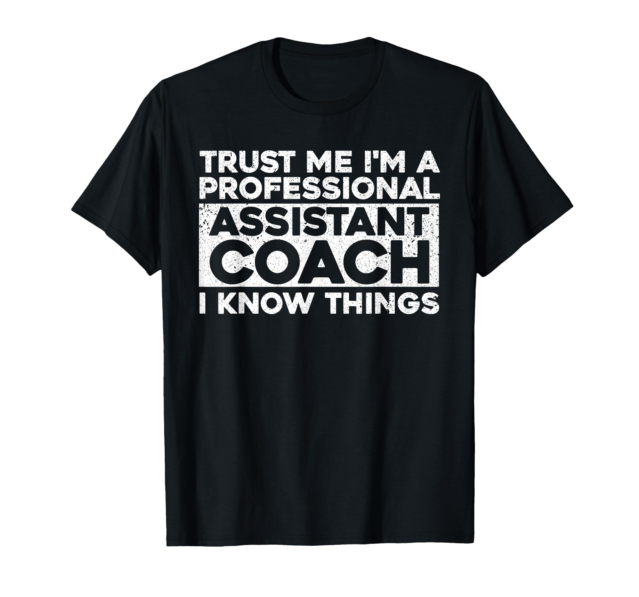 Assistant Coach Softball Baseball Coaches T-Shirt - Streetwear Style Unisex - T-Shirt, Sweatshirt, Hoodie
