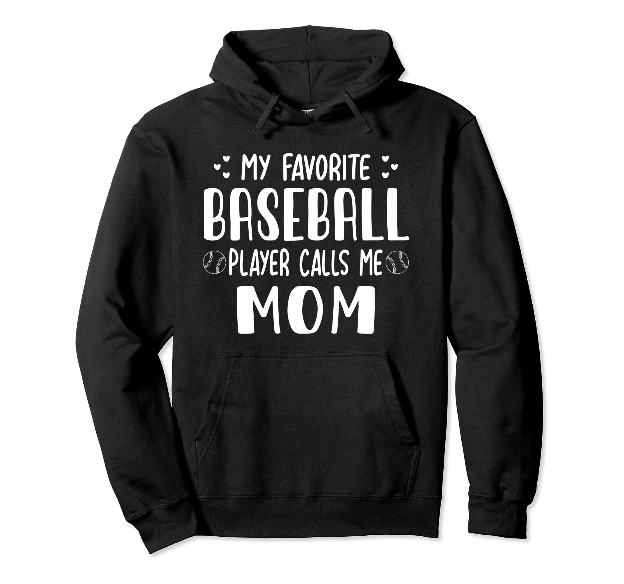 My Favorite Baseball Player Calls Me Mom Hoodie - Graphic Print Unisex - T-Shirt, Sweatshirt, Hoodie